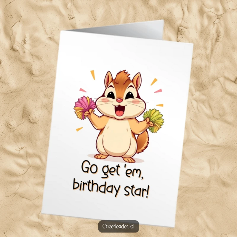 Funny free printable birthday card with a determined chipmunk shouting encouragement and shaking pom-poms.