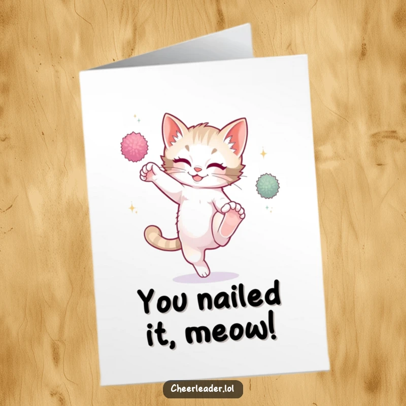 Funny Free Printable Congratulations Card: A playful kitten performing a high kick with pom-poms, celebrating a bold success.