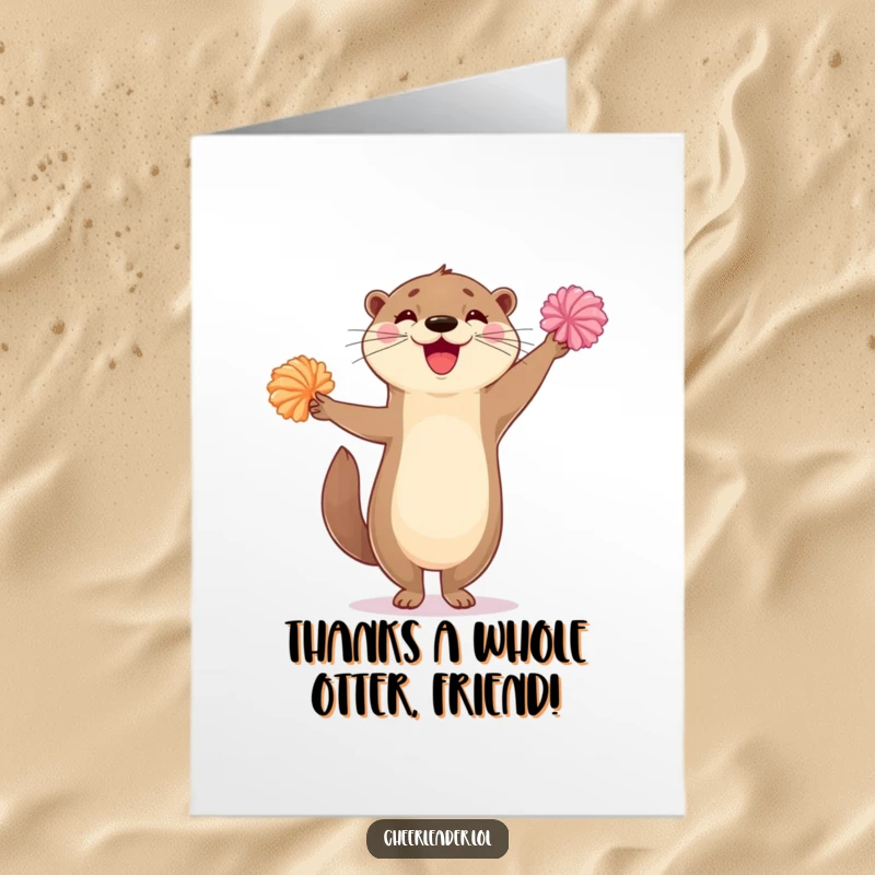 Funny Free Printable Thank You Card: Delighted otter waves pom-poms enthusiastically while standing on one leg, saying thanks.
